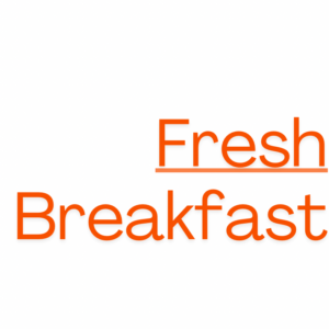 Fresh Breakfast